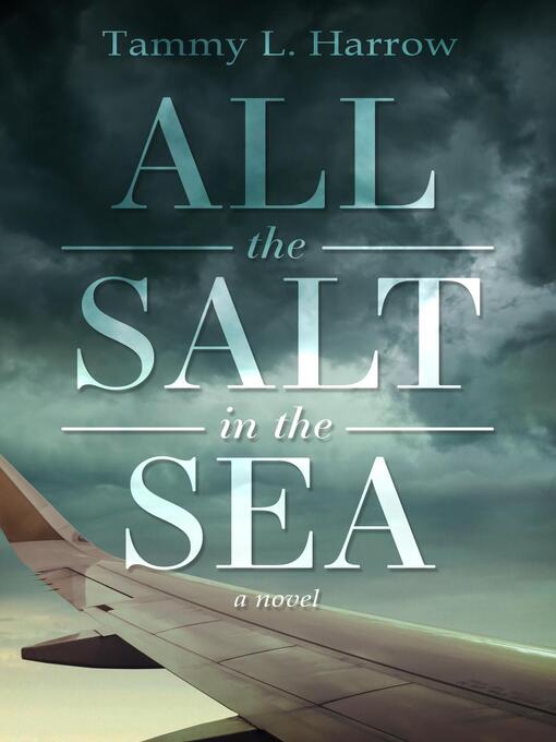 Title details for All the Salt in the Sea by Tammy L. Harrow - Available